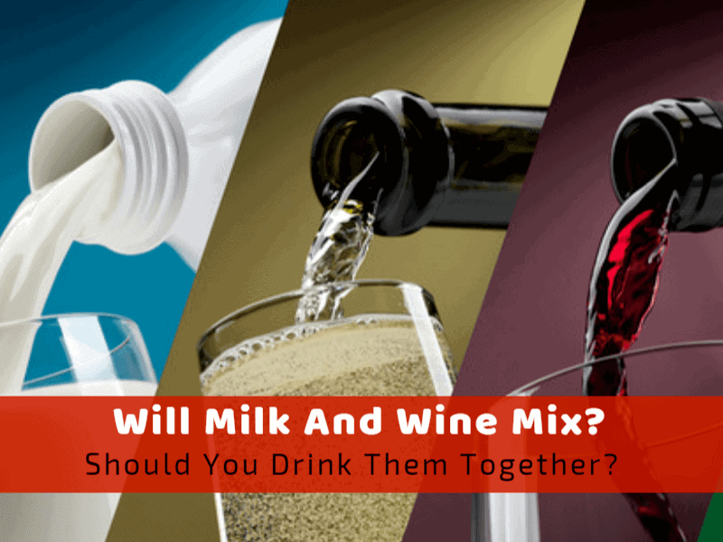 Will Milk And Wine Mix? Should You Drink Them Together?