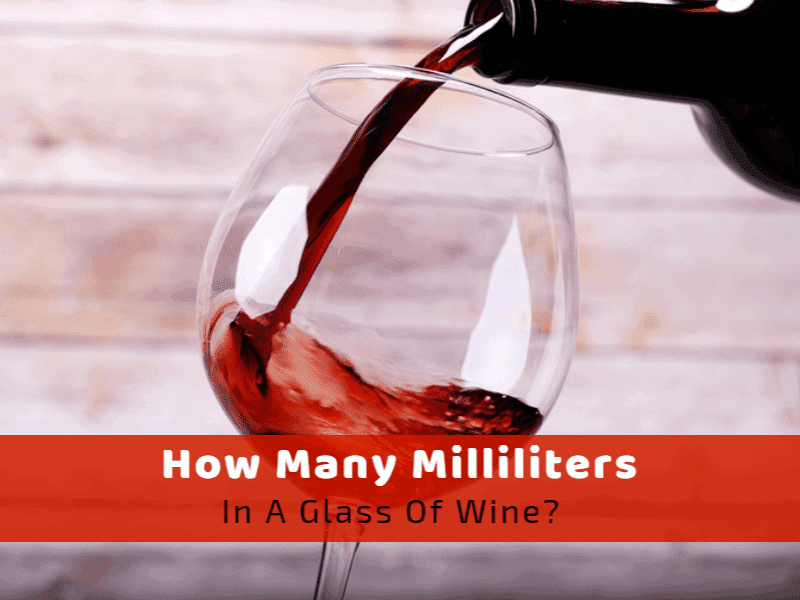 How Many Milliliters In A Glass Of Wine?