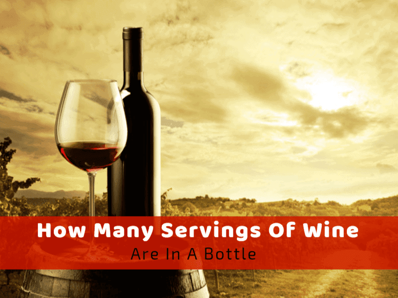 How Many Servings Of Wine Are In A Bottle?