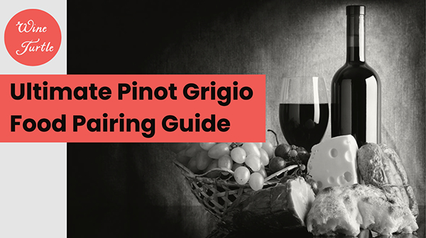 Pinot Grigio food pairing guide