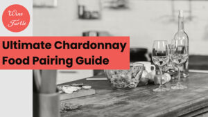 Chardonnay food pairing guide