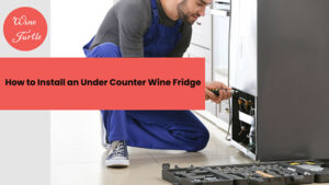 How to Install an Under Counter Wine Fridge