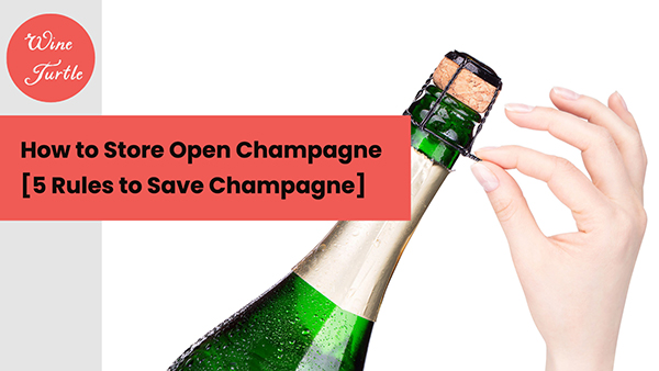 How to store opened Champagne